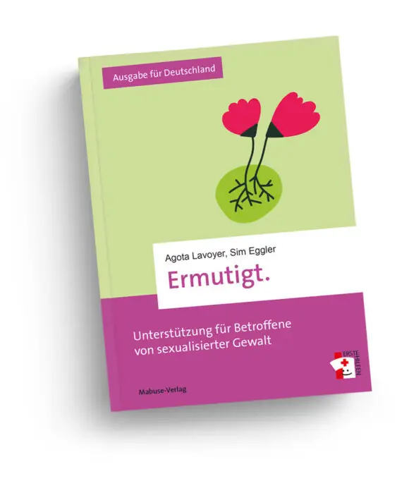 Buchcover &laquo;Ermutigt. Ausgabe f&uuml;r Deutschland&raquo; von Agota Lavoyer und Sim Eggler zur Begleitung nach sexualisierter Gewalt