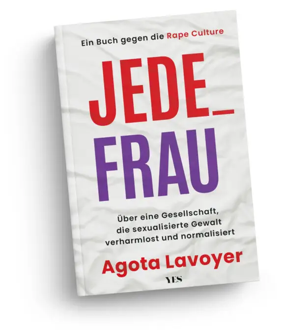 Buchcover &laquo;Jede_ Frau&raquo; von Agota Lavoyer &uuml;ber Rape Culture und sexualisierte Gewalt